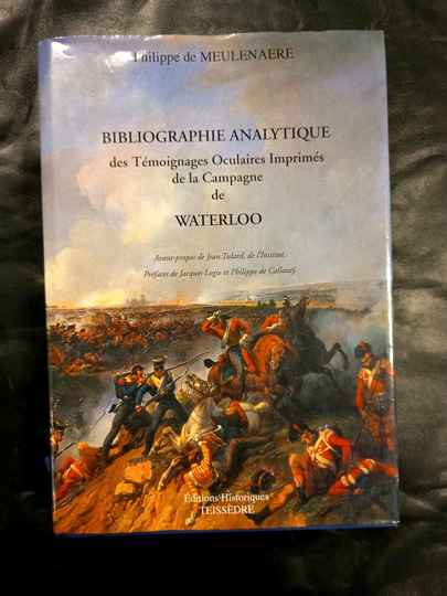 Bibliographie analytique des témoignages oculaires imprimés sur la campagne de Waterloo en 1815. Philippe de Maulenaere