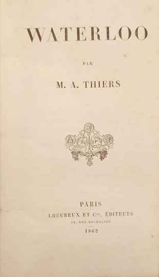 Waterloo par M.A. Thiers. Lheureux et Cie 1862