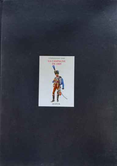 La campagne de 1809 par le commandant Saski, Éditions quatuor. Sans coffret. Ultimes exemplaires