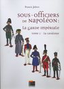 Sous-officiers de napoleon, la garde imperiale -la cavalerie