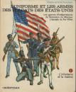 T. 1 et 2 - L'uniforme et les armes des soldats des États Unis, L. et F. Funcken