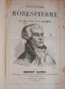Histoire de Robespierre par Ernest Hamel - Paris  1880