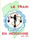 Le train en Indochine - 1945- 1954- Col Georges Couget
