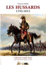 Les hussards 1792 -1815. Vincent Rolin. SOTECA