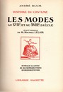 Histoire du costume, les modes au XVII et au XVIII ème siècle + les modes au XIX ème siècle, par André Blum, Librairie Hachette