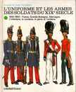 T. 1  - L'uniforme et les armes des soldats du XIX ème siècle - L. et F. Funcken , très rare.