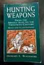 Hunting weapons from the middle age to the 20 th century. Howard L. Blackmore