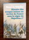 Histoire des troupes suisses au service de France sous le règne de napoléon 1er. Éditeur Infolio