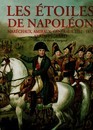 Les étoiles de Napoléon (Maréchaux, Amiraux, Généraux 1792-1815). Numéroté 33/1000. Éditions quatuor  