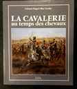La cavalerie au temps des chevaux- Colonel Dugué Mac Carthy