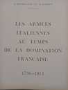 Les armées italiennes 1796-1814: Historiques, uniformes... par Lcl R. Darbou. 493 ill de Boisselier + 117 pl peintes par Tichadou.