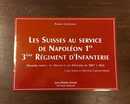 Les Suisses au service de Napoléon 1er- 3 eme reg d'infanterie. Première partie: la Troupe et les Officiers de1807 à 1812