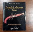 Le guide des collectionneurs d'armes. Armes de poing et carabines Winchester- R. Carenta & Y. Cadiou (éditeur Crepin Leblond 1975)