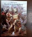 Alain Pigeard. Histoire de la Grande Armée 1804 -1815 . Ed La Bisquine. 2015