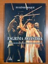 Escrima Artistica. Tecnicas do duelo-espectaculo de todas as épocas= Techniques de duel-spectacle de toutes les époques. EN PORTUGAIS.