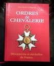 Ordres de chevalerie. Décorations et médailles de France. Jean Pierre Collignon. Numéroté 192/