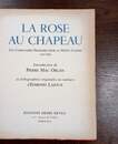La rose au chapeau. Les Compagnies Franches pour la Petite Guerre 1727 -1763. Exemplaire d'artiste, longue dédicace de l'auteur (Lajoux).