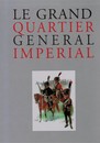 Le grand quartier général impérial 1805, Éditions quatuor. Édition limitée- Numéroté 655/700 