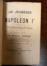 La jeunesse de Napoléon. De 1786 au siège de Toulon. Par B Gadobert