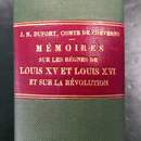 Mémoires sur les règnes de  Louis XV et Louis XVI et sur la révolution. J.N. DUFORT, comte de Cheverny.