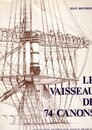 Le vaisseau de 74 canons- 4 tomes  - Jean Boudriot 