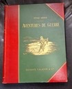 Aventures de guerre 1792-1809. Récits de soldats recueillis par F Masson. Illustrés par F de Myrbach. 1894 Boussod Valadon. COUP DE COEUR!