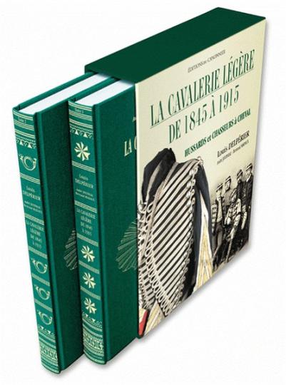 La cavalerie legere de 1845 a 1915, L Delperrier, A Jouineau, B Malvaux, livre neuf