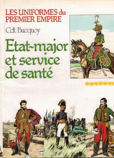 Les uniformes du premier empire, du commandant Bucquoy : État-major et service de santé