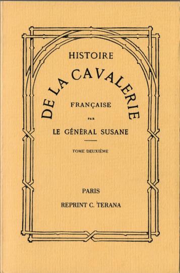 HISTOIRE DE LA CAVALERIE FRANCAISE, Général SUSANE - 3 volumes