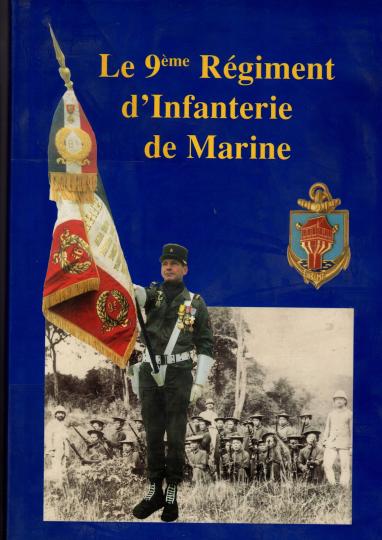 9 ème régiment d'infanterie de marine, du Tonkin à la Guyane. Historique régimentaire. Lieut col Turpin