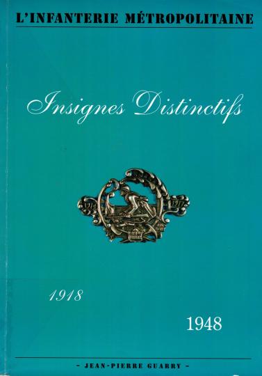 L'infanterie métropolitaine- Insignes distinctifs 1918-1948- Catalogue raisonné, 1ère PARTIE- J.P. Guarry- 020/100