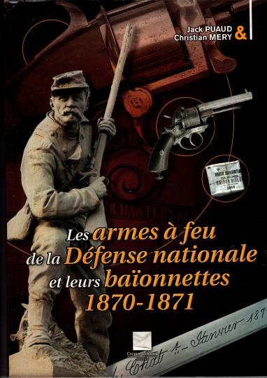 Les armes à feu de la défense nationale et leurs baïonnettes 1870-71