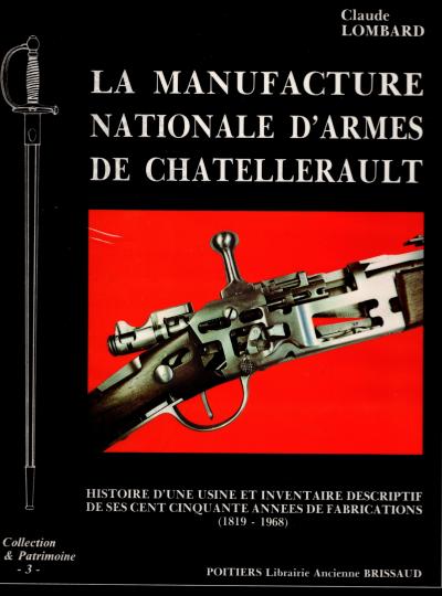 La manufacture nationale d'armes de Chatellerault- Claude Lombard - Sans jaquette