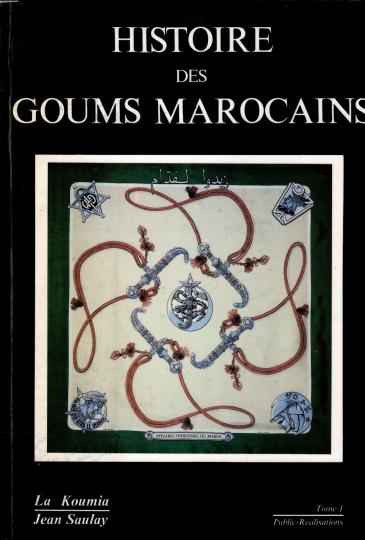 Histoire des goums marocains - Tome I