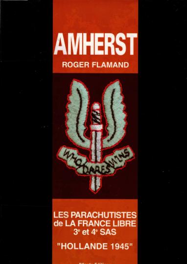 AMHERST : les parachutistes de la France libre . 3e et 4e SAS . 