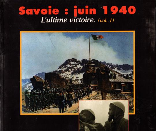 Savoie juin 40 l'ultime victoire, vol 1 - Laurent Demouzon - Dédicacé par l'auteur