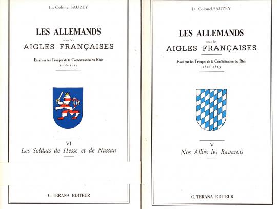 Les Allemands sous les aigles Françaises- tomes IV  V  VI - 1806-1814 Lt col SAUZEY- Terana éditeur