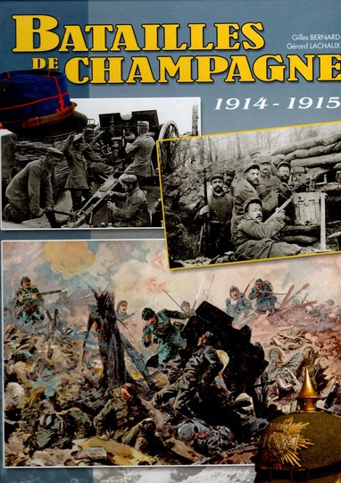 Batailles de Champagne 1914-1915 - Gerard Lachaux - Histoire et collections