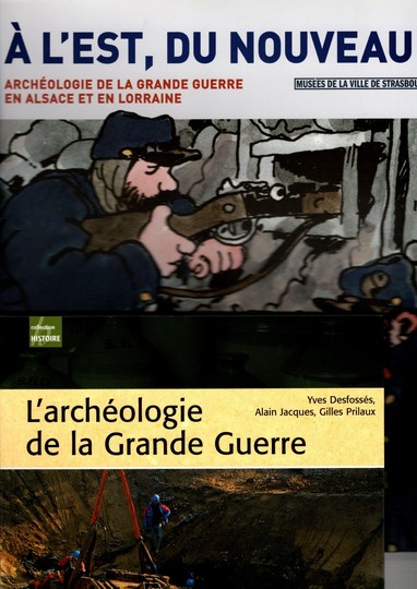Lot 2 ouvrages: Archéologie de la grande guerre 1) En Alsace et en Lorraine - A l' est, du nouveau ! 2) Inrap