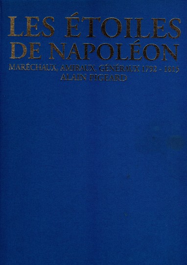 Les étoiles de Napoléon (Maréchaux, Amiraux, Généraux 1792-1815). Dédicacé par l'auteur. Éditions quatuor