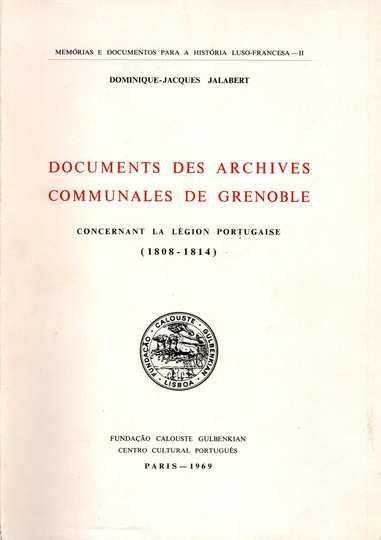 Documents des archives communales de Grenoble concernant la légion portugaise (1808- 1814)