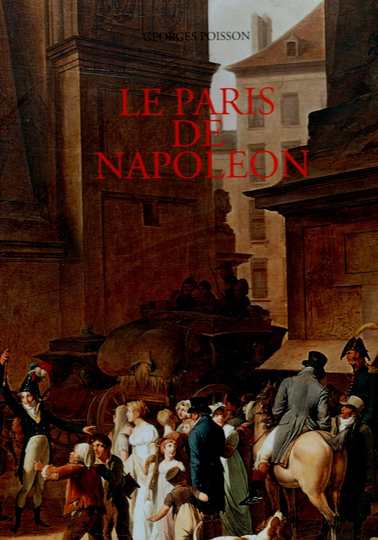 Le Paris de Napoléon, Georges Poisson, Éditions quatuor. RARE. Numéroté 55/150