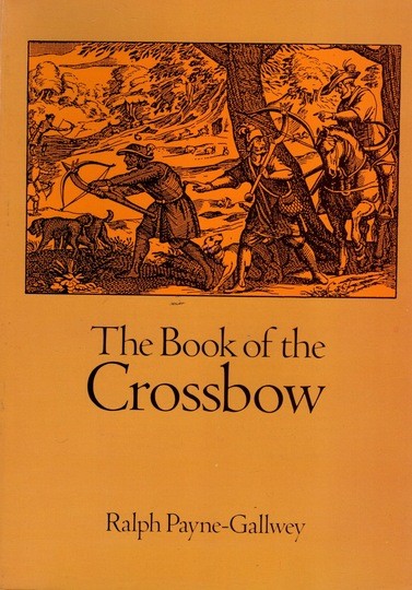 The book of the crossbow, Ralph Payn Gallway. Dover publications. Ouvrage sur les arbalètes