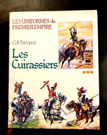 Les uniformes du premier empire, du commandant Bucquoy : les cuirassiers.