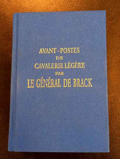 Avant postes de cavalerie légère, par le général De Brack - Relié toile bleue