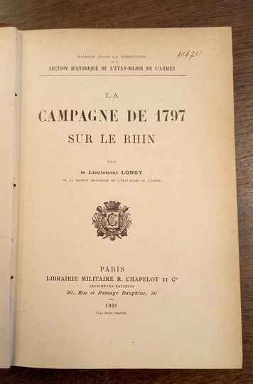 La campagne de 1797 sur le Rhin. Par le Lieutenant Longy. 1909 