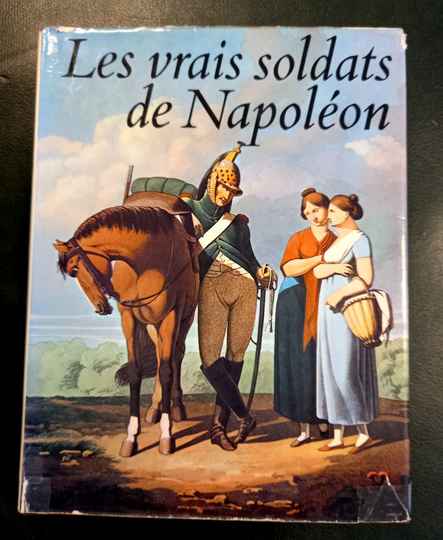 Les vrais soldats de Napoleon, JC. Quennevat