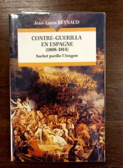 Contre guerilla en Espagne (1808-1814) Suchet pacifie l'Aragon