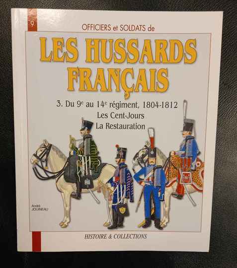 Les hussards Français - Tome 3 ( N°9)- Du 9e au 14e régiment etc. Collection Officiers Et Soldats .