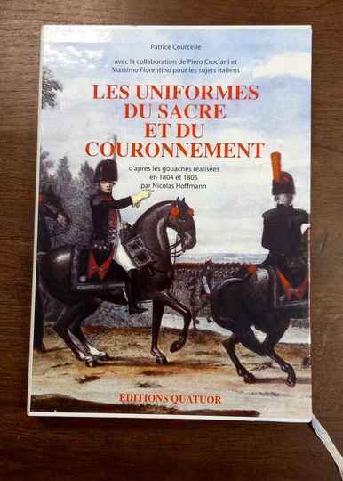 Les uniformes du sacre et du couronnement, éditions quatuor. Patrice  courcelle. No 233/400